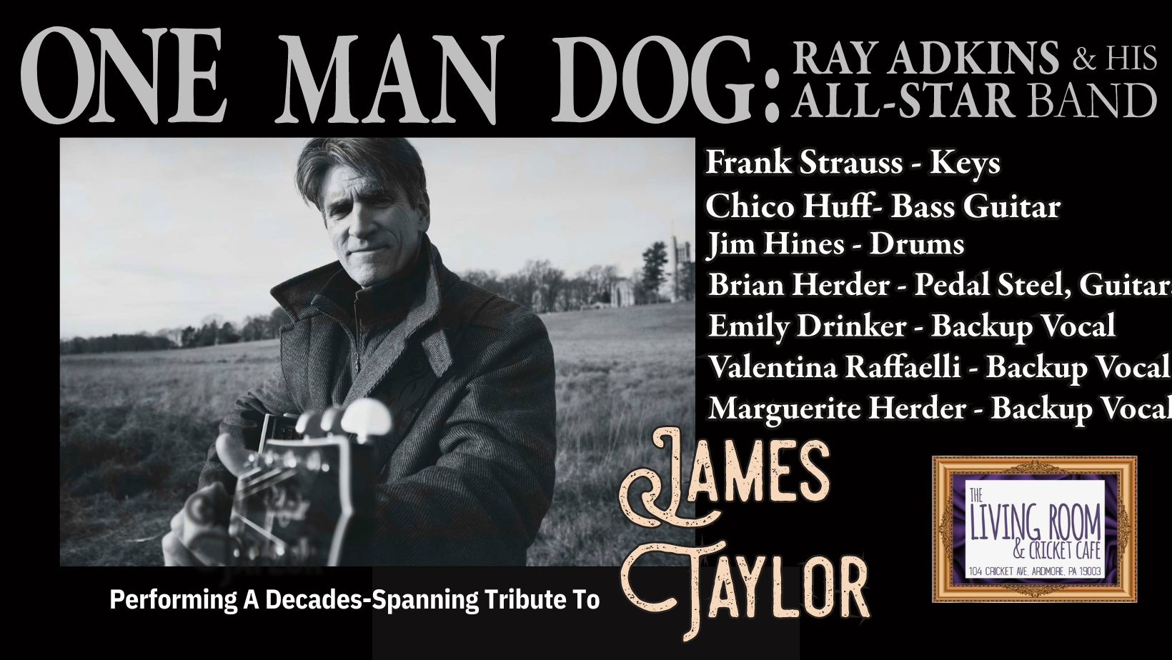 FRI. MAR. 24:  Ray Adkins’ One Man Dog: James Taylor Tribute